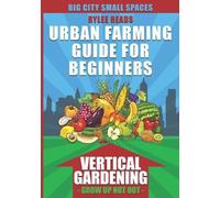 Rylee Reads Publishing Big City Small Spaces-Urban Farming Guide Fo (Tascabile)