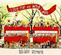 Rymer Brady - Love Me For Who i Am