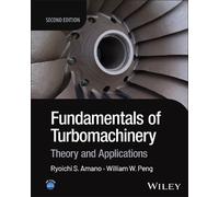 Ryoichi Samuel Amano William W. P Fundamentals of Turbomachin (Copertina rigida)