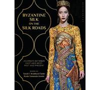 Ryoko Yamanaka Kondo Byzantine Silk on the Silk Roads (Tascabile)