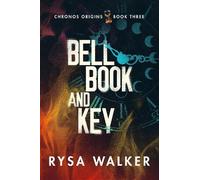 Rysa Walker Bell, Book, and Key (Tascabile) Chronos Origins