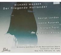 Rysanek - Wagner: Der Fliegende Hollander (The Flying Dutchman) [New York -- February 16, 1963; Leonie Rysanek, George London, Sandor Konya, Giorgio Tozzi, Lili Chookasian, George Shirley; Karl Bohm] (2004-01-01)