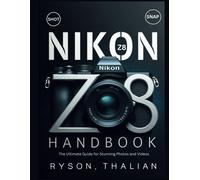 Ryson Thalian NIKON Z8 Handbook: The Ultimate Guide for Stunning Pho (Tascabile)
