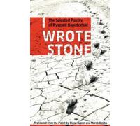 Ryszard Kapusci I Wrote Stone: The Selected Poetry of Ryszard Kapusc (Tascabile)