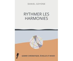 RYTHMER LES HARMONIES: Gammes Chromatiques, Échelles et Modes