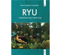 Ryu. L'esperienza delle prime cose
