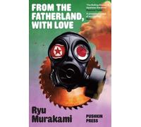 Ryu Murakami From the Fatherland with Love (Tascabile)