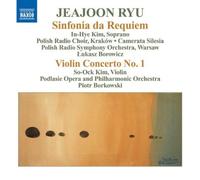 Ryu: Sinfonia da Requiem; Violin Concerto No. 1 by Ryu, Kim, Podlasie Opera Philharmonic Orchestra, Borkowski [Music CD]