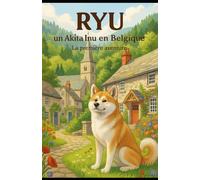 Ryu, un Akita Inu en Belgique: La première aventure