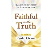 Ryuho Okawa Faithful to the Truth (Tascabile)