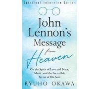 Ryuho Okawa John Lennon's Message from Heaven (Tascabile)