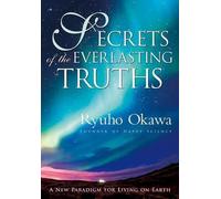 Ryuho Okawa Secrets of the Everlasting Truths (Tascabile)