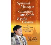Ryuho Okawa Spiritual Messages from the Guardian Spirit of Ryuho Oka (Tascabile)