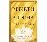 Ryuho Okawa The Rebirth of Buddha (Tascabile)