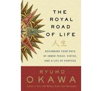 Ryuho Okawa The Royal Road of Life (Tascabile)