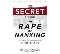 Ryuho Okawa The Secret Behind "the Rape of Nanking" (Tascabile)