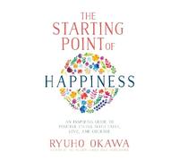 Ryuho Okawa The Starting Point of Happiness (Copertina rigida)