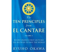Ryuho Okawa The Ten Principles from El Cantare (Tascabile)