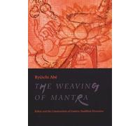 Ryūichi Abé The Weaving of Mantra (Tascabile)