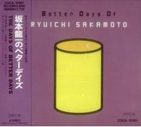 Ryuichi Sakamoto - Better Days of Ryuichi Sakamot