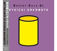 Ryuichi Sakamoto Better Days Of Ryuichi Sakamoto (Vinyl LP)