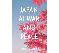 Ryuji Hattori Japan at War and Peace (Tascabile)