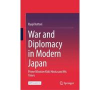 Ryuji Hattori War and Diplomacy in Modern Japan (Copertina rigida)