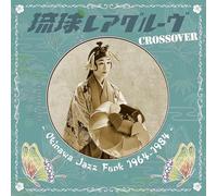 ryukyu rare groove crossover -okinawa jazz funk 1964-1984-
