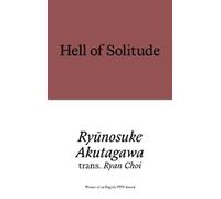 Ryūnosuke Akutagawa Hell of Solitude (Tascabile)