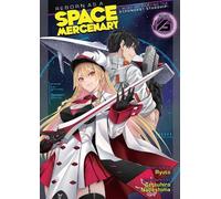 Ryuto Reborn as a Space Mercenary: I Woke Up Piloting the Strongest (Tascabile)