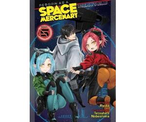 Ryuto Reborn as a Space Mercenary: I Woke Up Piloting the Strongest (Tascabile)