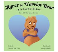 Ryver the Warrior Bear: And the Many Ways We Grow: 4