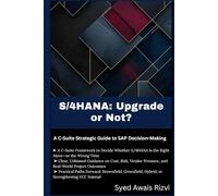S/4HANA: Upgrade or Not?: A C-Suite Strategic Guide to SAP Decision-Making