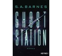 S. A. Barnes Michael Pfingstl Ghost Station: Roman (Tascabile)