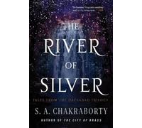 S A Chakraborty The River of Silver (Copertina rigida) Daevabad Trilogy