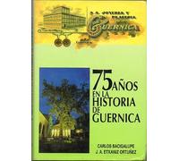 S. A. JOYERÍA Y PLATERÍA DE GUERNICA. 75 AÑOS EN LA HISTORIA DE GUERNICA.