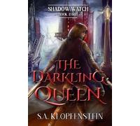 S a Klopfenstein The Darkling Queen (Tascabile) Shadow Watch Saga