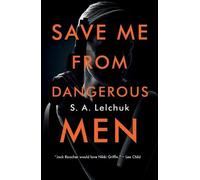 S A Lelchuk Save Me from Dangerous Men (Tascabile) Nikki Griffin