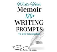 S A M Richards Write Your Memoir (Tascabile) Writing Prompts