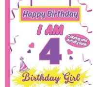 S a Rodriguez P I am 4 Happy Birthday Activity/Coloring Book for Gir (Tascabile)