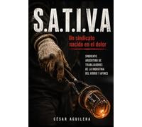 S.A.T.I.V.A: UN SINDICATO NACIDO EN EL DOLOR
