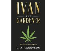 S. A. Tennyson Ivan the Gardener (Tascabile)
