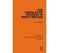 S. A. Walkland The Legislative Process in Great Britain (Tascabile)