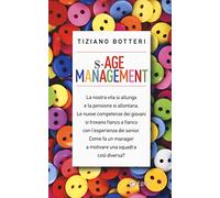 S-Age management. Gestire con saggezza generazioni diverse