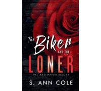 S Ann Cole The Biker and the Loner (Tascabile) Oil and Water
