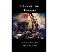 S Anthony Wolfe Erin M Wolfe A Tale of Two Teachers (Tascabile)
