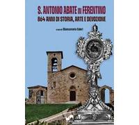 S. Antonio Abate in Ferentino. 864 anni di storia, arte e devozione. Ediz. illustrata