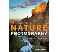S Arbabi Complete Guide to Nature Photography, The (Tascabile)