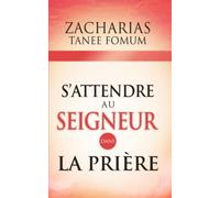 S’Attendre au Seigneur Dans la Prière: 9