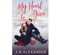 S B Alexander My Heart to Give (Tascabile) Maxwell Family Saga